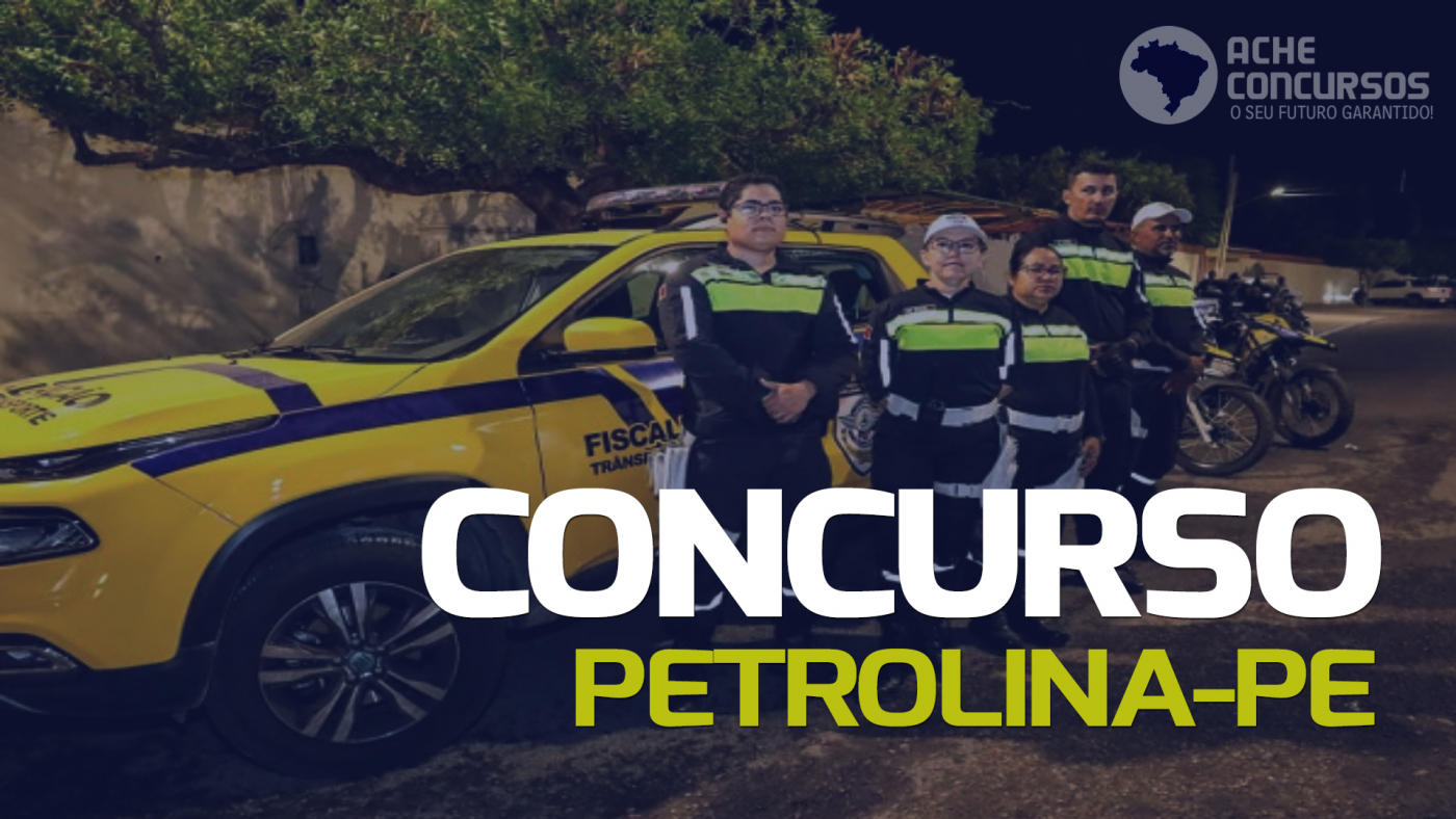 Prefeitura de Petrolina-PE abre concurso para Agente de Trânsito e ...