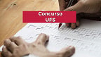 Concurso UFS Sergipe 2023 para Técnicos Administrativos
