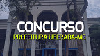 Concurso Prefeitura Uberaba-MG divulga locais de prova