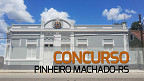 Concurso Prefeitura de Pinheiro Machado-RS 2023 é aberto