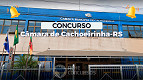 Concurso Câmara Cachoeirinha-RS 2023: Edital publicado e inscrição aberta