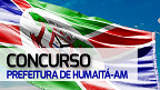 Concurso Prefeitura de Humaitá-AM 2023/2024: Sai edital com 173 vagas