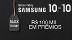 Samsung vai sortear R$ 100 mil em prêmios na Black Friday; veja como participar
