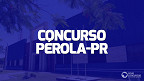 Concurso Prefeitura de Pérola-PR 2023 - Edital e Inscrição