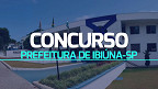Concurso Prefeitura de Ibiúna-SP 2023 - Edital e Inscrição Concurso Prefeitura de Ibiúna-SP 2023 - Edital e Inscrição