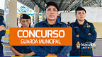Concurso em Manaus-AM para Guarda Municipal abre 200 vagas