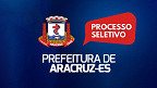 Processo Seletivo Prefeitura de Aracruz-ES 2023
