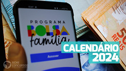 Calendário do Bolsa Família 2024: Data e valor de Abril