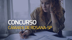 Câmara de Rosana-SP abre concurso em dois cargos