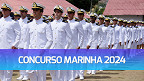 Concurso Marinha 2024: Sai edital com 600 vagas para Aprendiz-Marinheiro