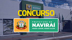 Edital Naviraí-MS 2024 Saiu! Prefeitura abre concurso com 90 vagas