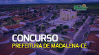 Concurso Prefeitura de Madalena-CE 2023/2024: Edital publicado