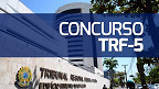 Concurso TRF 5 2023: Edital e inscrição