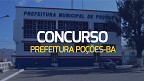 Concurso Prefeitura Poções-BA 2023/2024: Edital abre 97 vagas