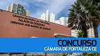 Edital Fortaleza-CE 2024 Saiu! Câmara abre concurso com 78 vagas
