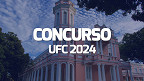 Concurso UFC 2024 abre 39 vagas para Professor