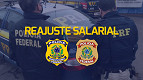 PRF e PF terão reajustes salariais de 13,56% e 7,7%; veja quando muda PRF e PF terão reajustes salariais de 13,56% e 7,7%; veja quando muda
