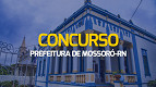Concurso Mossoró-RN 2024: Sai edital com 330 vagas de até R$ 4,2 mil Concurso Mossoró-RN 2024: Sai edital com 330 vagas de até R$ 4,2 mil