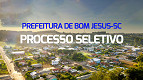 Prefeitura de Bom Jesus-SC abre cadastro reserva em 2024 Prefeitura de Bom Jesus-SC abre cadastro reserva em 2024