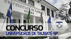 Universidade de Taubaté-SP abre concurso público para 4 cargos Universidade de Taubaté-SP abre concurso público para 4 cargos