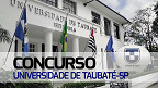 Universidade de Taubaté-SP abre concurso público para 4 cargos