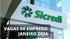 Sicredi tem mais de 1.000 vagas abertas em Janeiro; Veja como concorrer