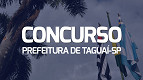 Prefeitura de Taguaí-SP realiza concurso público