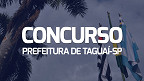 Prefeitura de Taguaí-SP realiza concurso público Prefeitura de Taguaí-SP realiza concurso público