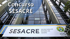 Concurso SESACRE 2024: Edital publicado com mais de 1 mil vagas Concurso SESACRE 2024: Edital publicado com mais de 1 mil vagas