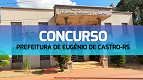 Concurso Prefeitura de Eugênio de Castro-RS 2024: Saiu edital! Concurso Prefeitura de Eugênio de Castro-RS 2024: Saiu edital!