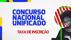 Concurso Unificado: Veja quem pode solicitar isenção da taxa de inscrição Concurso Unificado: Veja quem pode solicitar isenção da taxa de inscrição