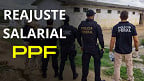 MGI confirma aumento de salário da Polícia Penal Federal em 60%