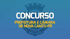 Concurso Prefeitura e Câmara de Nova Cantu-PR 2024