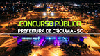 Concurso Criciúma-SC 2024: Prefeitura lança 2 editais com 92 vagas