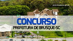 Concurso Prefeitura de Brusque-SC abre 33 vagas