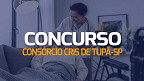Concurso Consórcio CRIS de Tupã-SP 2024 - Edital e Inscrição