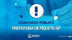 Concurso da Prefeitura de Piquete-SP: Edital 2024 é aberto com 28 vagas