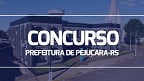 Concurso Prefeitura de Pejuçara-RS 2024: Edital abre vagas em 55 cargos