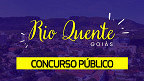 Concurso Prefeitura de Rio Quente-GO 2024 abre 128 vagas