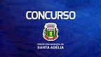 Concurso Prefeitura de Santa Adélia-SP 2024 - Edital e Inscrição