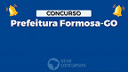 Concurso Prefeitura Formosa-GO 2024: Edital tem 567 vagas abertas