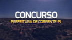 Prefeitura de Corrente-PI abre edital de concurso com mais de 320 vagas