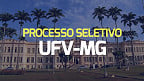 UFV-MG abre seleção para Professor Substituto pelo edital 06/2024