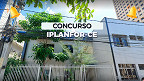 Concurso IPLANFOR Fortaleza-CE 2024: Inscrições prorrogadas para 60 vagas