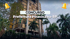 Concurso Prefeitura Piracicaba-SP 2024: Edital e Inscrição