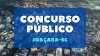 Joaçaba-SC contrata banca organizadora de concurso público