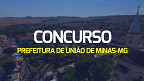 Concurso Prefeitura de União de Minas-MG 2024 - Edital e Inscrição