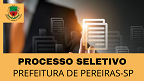 Processo Seletivo Prefeitura de Pereiras-SP 2024