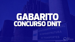 Gabarito oficial DNIT sai pela FGV; veja respostas Gabarito oficial DNIT sai pela FGV; veja respostas