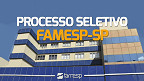Processo seletivo Famesp-SP 2024